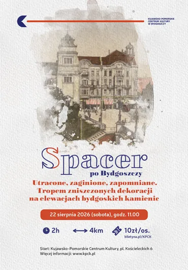 Spacer po Bydgoszczy: Utracone, zaginione, zapomniane
